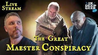 The Great Maester Conspiracy | Livestream