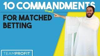 10 Commandments For Matched Betting