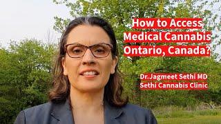 How to Access Medical Cannabis in Canada? Dr. Jagmeet Sethi MD. Sethi Cannabis Clinic