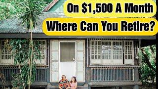 WHERE CAN YOU RETIRE ON $1,500 A MONTH TODAY?#philippines #philippineexpat #retirement