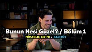 Bunun Nesi Güzel? - Kadıköy | Bölüm 1