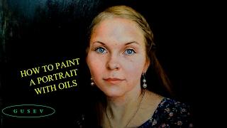 How to paint a portrait in oils? Lesson for beginners with Sergey Gusev.