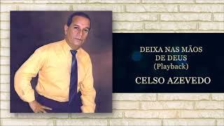 Deixa nas Mãos de Deus (playback) - Celso Azevedo