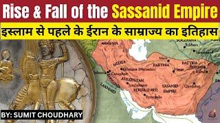 Rise and fall of the Sassanid Empire, the second Persian Empire, Last pre Islamic empire of Iran