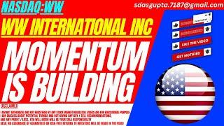 MOMENTUM IS BUILDING : WW STOCK ANALYSIS | WW INTERNATIONAL INC STOCK