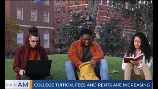 BRN AM |  College tuition, fees and rents are increasingly high