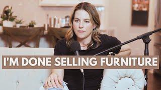 Why I'm Done Selling My Furniture Flips // The Story of Pretty Distressed