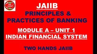 PRINCIPLES AND PRACTICES OF BANKING JAIIB  MODULE A UNIT 1 | TWO HANDS | JAIIB I DBF