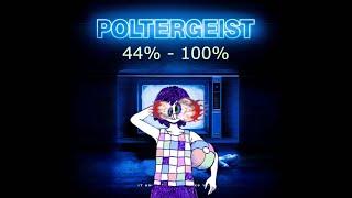 poltergeist 44% - 100%