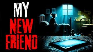 "My New Friend" | Original Creepypasta Narration