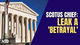 SCOTUS: Chief Justice Calls Leak ‘Betrayal’; College Grads Overestimating Salaries | NTD Business