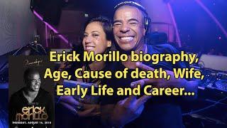 Erick Morillo biography, Age, Cause of death, Wife, Early Life and Career...