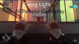 Dying Light 2 All Parkour Gameplay (2022 January 13 -  2021 September)