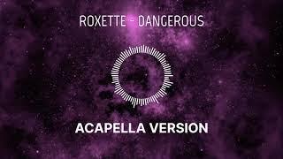 Roxette - Dangerous (Acapella Version)