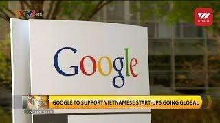 Google to support Vietnamese start-ups going global | VTV World