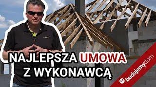 Najlepsza umowa z wykonawcą - rady praktyka, który zbudował dziesiątki domów