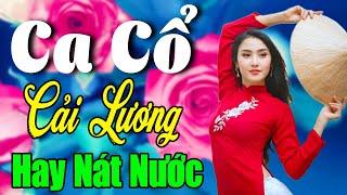 Vừa Nằm Vừa Nghe Ca Cổ Cải Lương Dễ Ngủ - Trích Đoạn Ca Cổ Cải Lương Xưa HAY NÁT NƯỚCCa Cổ Tân Thời