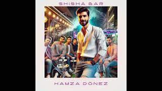 Hamza Dönez-Shisha Bar #gangstarap #strasse #rap #deutschrap #talahon #aura #shisha #shishabar