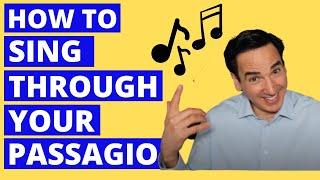 How To Sing In Through Your Passaggio - How To Sing Seamlessly Through Your Bridge