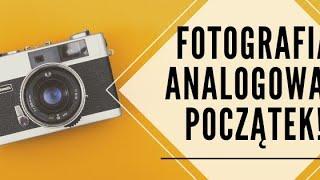 Fotografia analogowa - początek!