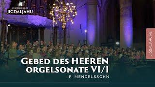 Gebed des HEEREN - sonate voor orgel, opus 65 nr. VI/I | Chr. Koor Jigdaljahu