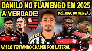 FLAMENGO CONTRATANDO DANILO PARA 2025? A VERDADE! FILIPE LUIS CHEIO DE DESFALQUE! PRÉ JOGO MENGÃO E+