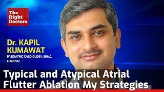 Typical and Atypical Atrial Flutter Ablation: My Strategies | Dr. Kapil Kumawa | TheRightDoctors