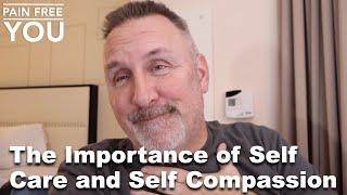 The Importance of Self Care and Self Compassion