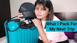 What I Pack For My Next Trip | Pack With Me | Anjalika Choudhary