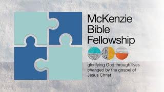 McKenzie Bible Fellowship - Sunday Service 2/23/25
