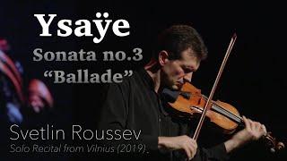 Ysaye Solo Sonata No. 3 "Ballade" | Svetlin Roussev