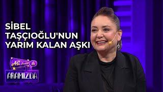 Sibel Taşçıoğlu'nun Yolu Yarım Kalan Aşkıyla 20 Yıl Sonra Nasıl Kesişti?