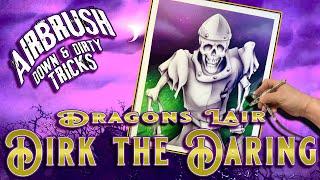 Painted Dirk  the Darling Dragons Lair on  Airbrush Down and Dirty Tricks