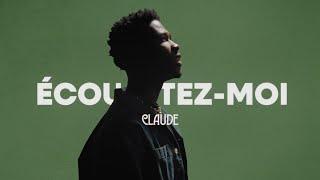 Claude - Écoutez-moi (Official Music Video)