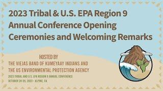 2023 Tribal & U.S. EPA Region 9 Annual Conference Opening Ceremonies and Welcoming Remarks