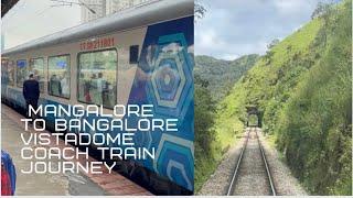 VISTADOME coach train journey from Mangalore to Bangalore | Western Ghats| Vistadome train