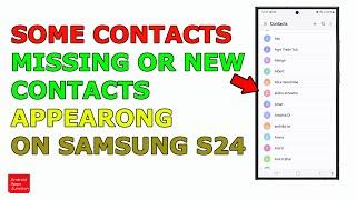 Contacts missing from Android or New Contacts appearing on your Android Phone (Sasmung)