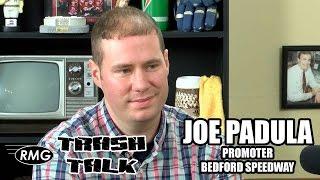 RMG's TRASH TALK 16-04 Bedford Speedway's Joe Padula