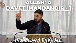 ALLAH'A DAVET İMANDANDIR 1- MUHAMMED KARASU