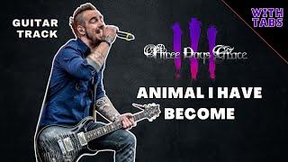 Animal I Have Become - Three Days Grace | Guitar Track  (With Tabs)