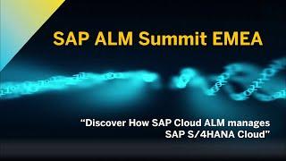 Discover How SAP Cloud ALM Manages SAP S/4HANA Cloud