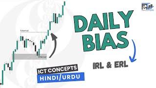 Daily Bias ICT Strategy | IRL & ERL - Hindi/Urdu