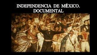 INDEPENDENCIA DE MÉXICO.DOCUMENTAL