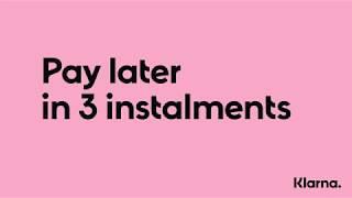 Pay later in 3 instalments by Klarna - UK