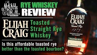 Elijah Craig Toasted Straight Rye Whiskey Review