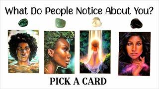 PICK A CARD  What Do People Notice About You?