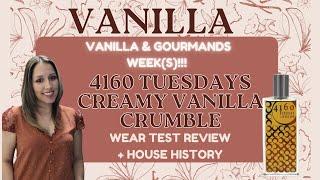 4160 TUESDAYS CREAMY VANILLA CRUMBLE|HOUSE HISTORY+ WEAR TEST|London Artisan Niche Perfumery