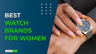 Best Watch Brands For Women In India | Top 10 Luxury Watches For Women