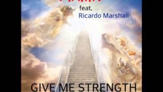 Give me strength - P.A.I.N ft. Ricardo Marshall