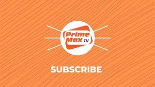 WELCOME TO PRIMEMAX TV